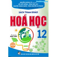 Sách tham khảo Hóa học 12 biên soạn theo chương trình giáo dục phổ thông mới (Dùng chung cho các bộ SGK)